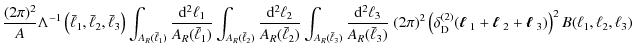 $\displaystyle \frac{(2\pi)^2}{A} \Lambda^{-1} \left( \bar{\ell}_1,\bar{\ell}_2,...
...boldmath$\ell$ }_2+\mbox{\boldmath$\ell$ }_3) \right)^2 B(\ell_1,\ell_2,\ell_3)$