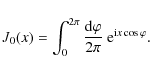 \begin{displaymath}
J_0(x) = \int_0^{2\pi} \frac{{\rm d}\varphi}{2\pi} ~{\rm e}^{ {\rm i}x \cos \varphi }.
\end{displaymath}
