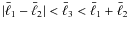 $\vert\bar{\ell}_1 - \bar{\ell}_2\vert < \bar{\ell}_3 < \bar{\ell}_1 + \bar{\ell}_2$