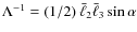 $\Lambda^{-1} = (1/2)~ \bar{\ell}_2 \bar{\ell}_3 \sin \alpha$