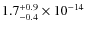 $1.7^{+0.9}_{-0.4}\times10^{-14}$