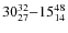 $30_{27}^{\rm 32}{-}15_{14}^{\rm 48}$