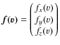 $\vec{f(v)}=\left(\begin{array}{c} f_x(v) \\ f_y(v) \\ f_z(v)
\end{array} \right)$