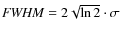 ${\it FWHM}=2\sqrt{\ln{2}}\cdot\sigma$