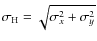 $\sigma_{\rm H}=\sqrt{\sigma_x^2+\sigma_y^2}$