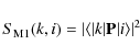 \begin{displaymath}%
S_{\rm M1}(k,i)=\vert\langle\vert k\vert{\bf P}\vert i\rangle\vert^2
\end{displaymath}