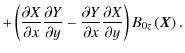 $\displaystyle + \left( \frac{\partial X}{\partial x} \frac{\partial Y}{\partial...
...\partial x} \frac{\partial X}{\partial y} \right)B_{0z} \left( \vec{X} \right).$