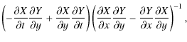 $\displaystyle \left(-\frac{\partial X}{\partial t} \frac{\partial Y}{\partial y...
...rac{\partial Y}{\partial x} \frac{\partial X}{\partial y} \right)^{-1} \mbox{,}$