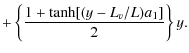 $\displaystyle +\left\{ \frac{1+ \tanh[(y- L_v/L) a_1]}{2}\right\} y \mbox{.}$