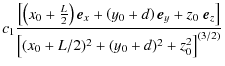 $\displaystyle c_1 \frac{ \left[ \left(x_0 +\frac{L}{2} \right) \vec{e}_x + \lef...
..._y +
z_0 \; \vec{e}_z\right]}{\left[(x_0+L/2)^2+(y_0+d)^2+z_0^2\right]^{(3/2)}}$