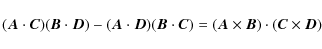 \begin{displaymath}(\vec{A}\cdot\vec{C})(\vec{B}\cdot\vec{D}) - (\vec{A}\cdot\ve...
...t\vec{C}) =
(\vec{A}\times\vec{B}) \cdot(\vec{C}\times\vec{D})
\end{displaymath}