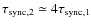 $\tau_{\rm sync,2} \simeq 4 \tau_{\rm sync,1}$