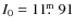 $I_0=11\hbox{$.\!\!^{\rm m}$ }91$