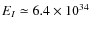 $E_I\simeq 6.4\times 10^{34}$