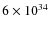 $6\times 10^{34}$
