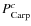 $P_{\rm Carp}^{{c}}$
