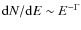 ${\rm d}N/{\rm d}E \sim E^{-\Gamma}$