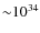 ${\sim} 10^{34}$