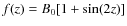 $f(z)=B_0[1+\sin(2z)]$