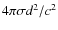 $4 \pi \sigma
d^2 / c^2$