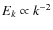 $E_k \propto k^{-2}$
