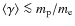 $\left \langle \gamma \right\rangle \la m_{\rm p} / m_{\rm e}$