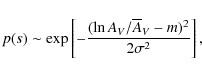 \begin{displaymath}p(s) \sim \exp\left[-\frac{(\ln{A_V / \overline{A}_V} - m)^2}{2\sigma^2}\right],
\end{displaymath}