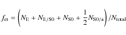 \begin{displaymath}%
f_{\rm et} = \left (N_{\rm E} + N_{\rm E/S0} + N_{\rm S0} + \frac{1}{2} N_{\rm S0/a} \right ) / N_{\rm total}
\end{displaymath}