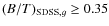 $(B/T)_{{\rm SDSS},g} \geq 0.35$