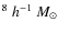 $^8~h^{-1}~M_\odot$