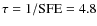 $\rm\tau = 1/SFE = 4.8$