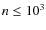 $n\leq 10^3$