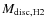 $M_{\rm disc,H2}$