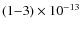 $(1{-}3) \times 10^{-13}$