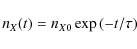 \begin{displaymath}n_X(t)=n_{X0} \exp\left({ -t/\tau}\right)
\end{displaymath}