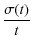 $\displaystyle {\sigma(t)\over t}$