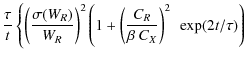 $\displaystyle {\tau\over t}\left\{\left({\sigma(W_R)\over W_R}\right)^2
\left(1 + \left({C_R\over \beta~C_X}\right)^2~\exp ({2t/\tau})\right) \right.$