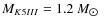 $M_{K5III}=1.2~M_{\hbox{$\odot$ }}$