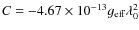 $C=-4.67\times10^{-13}g_{\rm eff}\lambda_0^2$