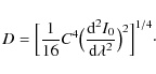 \begin{displaymath}D = \Bigl[{1\over16}C^4 \bigl({{\rm d}^2I_0\over {\rm d}\lambda^2}\bigr)^2\Bigr]^{1/4}\cdot
\end{displaymath}