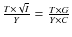 ${T \times \sqrt{I} \over Y} = {T \times
G \over Y \times C}$