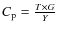 $C_{\rm p} = {T \times G \over Y}$