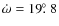 $\dot{\omega} = 19\hbox{$.\!\!^\circ$ }8$