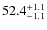 $\rm 52.4^{+1.1}_{-1.1}$