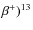 $\beta^+)^{13}$