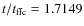 $t/t_{\rm ffc}=1.7149$