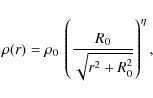 \begin{displaymath}\rho(r)=\rho_0~ \left( \frac{R_0}{\sqrt{r^2+R_0^2}} \right)^\eta
,
\end{displaymath}