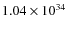 $1.04 \times 10^{34}$
