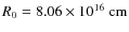 $R_0=8.06\times 10^{16} ~\rm cm$