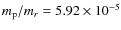 $m_{\rm p}/m_r=5.92\times 10^{-5}$